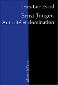 Ernst Jünger : Autorité et domination