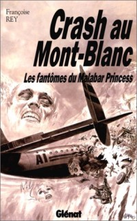 Crash au Mont-blanc. Les Fantômes du Malabar Princess