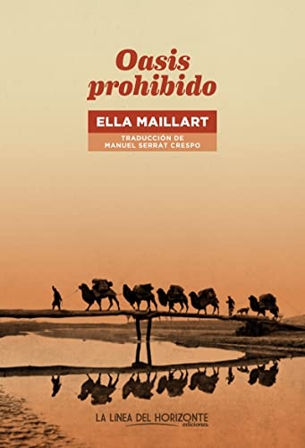 Oasis prohibidos: De Pekín a Cachemira. Una mujer a través de Asia Central en 1935