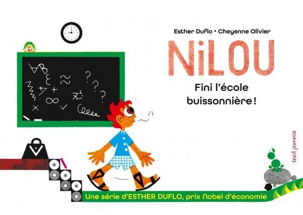 Nilou Fini l'école buissonnière !. La pauvreté expliquée par Esther Duflo