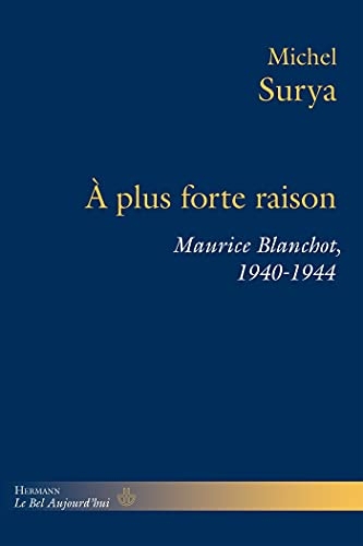 À plus forte raison: Maurice Blanchot, 1940-1944