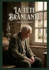 La tête branlante: Une collection d'histoires courtes de Jules Renard, explorant des thèmes tels que la vieillesse, la guerre et la nature humaine