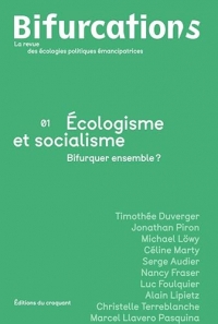 Revue Bifurcation/s n° 1: Écologisme et socialisme. Bifurquer ensemble