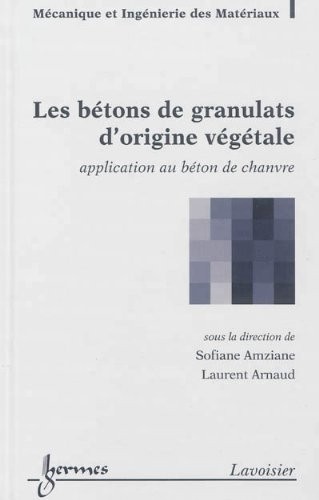 Les bétons de granulats d'origine végétale : Application au béton de chanvre