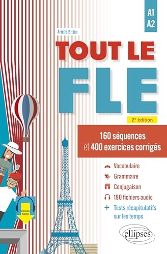 Tout le FLE A1-A2 (Français langue étrangère) - 160 séquences et 400 exercices corrigés. (fichiers audio)