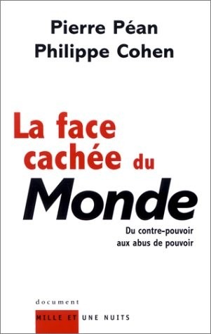 La Face cachée du Monde : Du contre-pouvoir aux abus de pouvoir