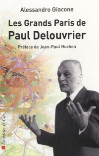 Le grand Paris de Paul Delouvrier