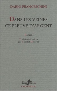 Dans les veines ce fleuve d'argent