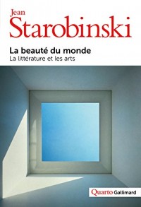 La beauté du monde: La littérature et les arts