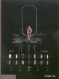 Matière Fantôme - tome 1 - Alpha