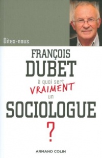 Dites-nous, François Dubet, à quoi sert vraiment un sociologue ?
