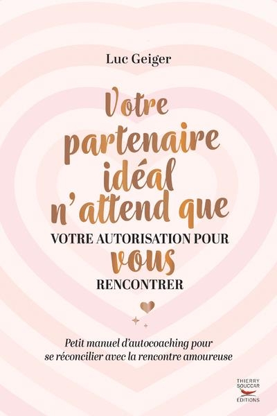 Votre partenaire ideal n'attend que votre autorisation pour vous rencontrer