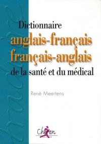 Dictionnaire anglais-français français-anglais de la santé et du médical