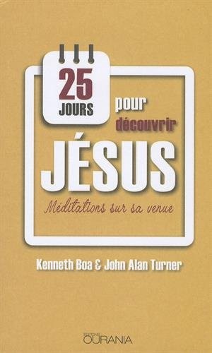 25 jours pour découvrir Jésus : Méditations sur sa venue