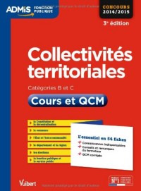 Collectivités territoriales - Catégories B et C - Cours et QCM - L'essentiel en 54 fiches - Concours 2014-2015