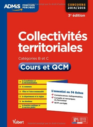 Collectivités territoriales - Catégories B et C - Cours et QCM - L'essentiel en 54 fiches - Concours 2014-2015
