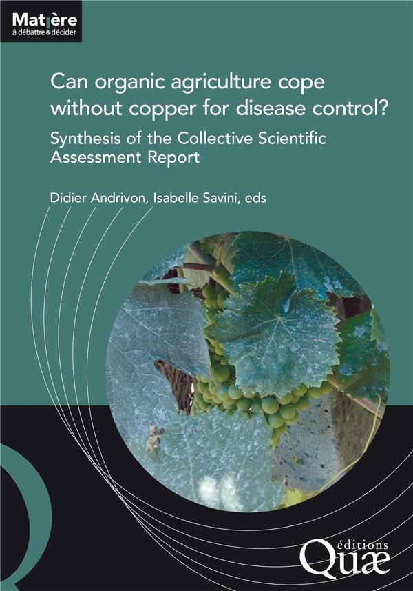 CAN ORGANIC AGRICULTURE COPE WITHOUT COPPER FOR DISEASE CONTROL?: SYNTHESIS OF THE COLLECTIVE SCIENTIFIC ASSESSMENT REPORT