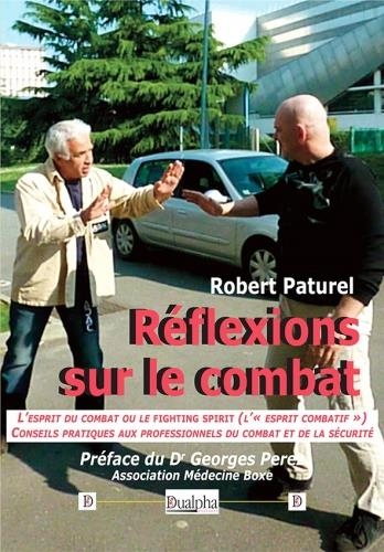 Réflexions sur le combat: L’esprit du combat le fighting spirit (l’« esprit combatif ») Conseils pratiques aux professionnels