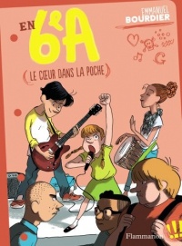 En 6e A, Tome 2 : Le coeur dans la poche