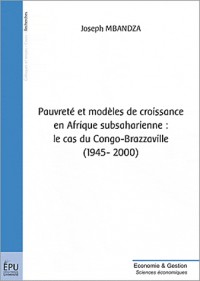 Pauvrete et modeles de croissance en afrique subsaharienne : le cas du congo brazzaville