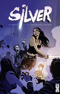 Silver - Tome 01: Le Trésor des vampires