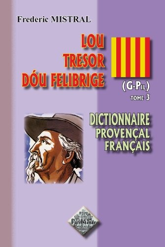 Lou Tresor dou Felibrige (tome III : G-Pil)