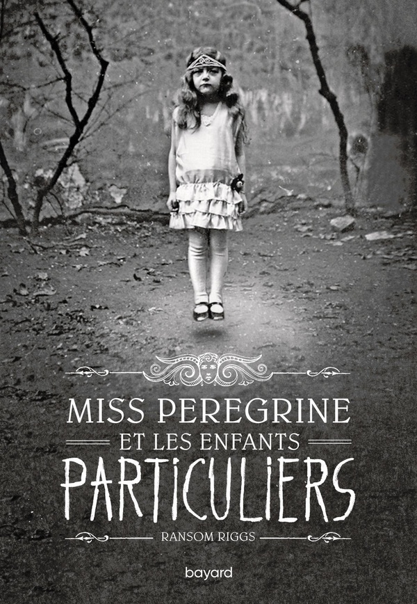 Miss Peregrine, Tome 01: Miss Peregrine et les enfants particuliers