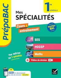 Prépabac Mes spécialités SES, HGGSP, Maths 1re générale - 2024-2025: tout-en-un nouveau programme de Première