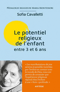 Le potentiel religieux de l'enfant entre 3 et 6 ans: Pédagogie religieuse Maria Montessori