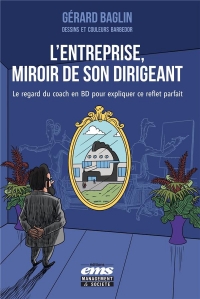 L'entreprise, miroir de son dirigeant: Le regard du coach en BD pour expliquer ce reflet parfait