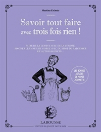 Savoir tout faire avec trois fois rien !: Les bonnes astuces de mamie Jeannette