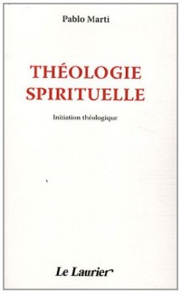 Théologie spirituelle - Initiation théologique