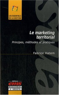 Le marketing territorial. Principes, méthodes et pratiques