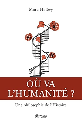 Où va l'humanité ? Une philosophie de l'histoire humaine