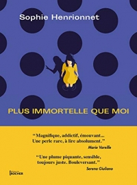 Plus immortelle que moi