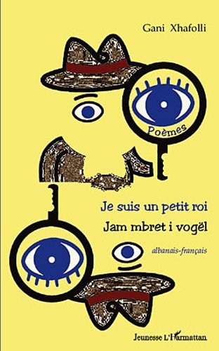 Je suis un petit roi : Edition bilingue albanais-français