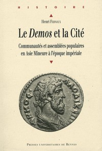 Le Demos et la Cité : Communautés et assemblées populaires en Asie Mineure à l'époque impériale