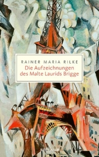 Die Aufzeichnungen des Malte Laurids Brigge: Über das Leben eines jungen Dichters in Paris - Literatur-Klassiker in edler Ausstattung