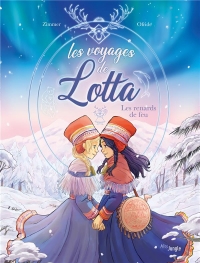 Les voyages de Lotta - tome 1 Les renards de feu