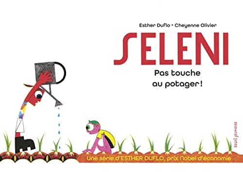 Seleni Pas touche au potager !. La pauvreté expliquée par Esther Duflo: La pauvreté expliquée par Esther Duflo