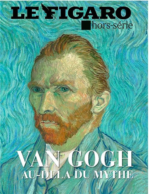 Van Gogh, au delà du mythe