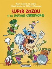 Super Zazou et les légumes carnivores