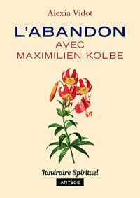 L'abandon avec Maximilien Kolbe