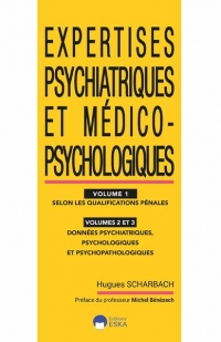 Expertises psychiatriques et medico-psychologiques vol1-vol2-vol3 - selon les qualifications penales