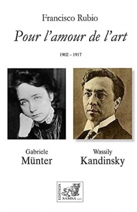 Pour l'amour de l'art: Münter-Kandinsky (1902-1917)