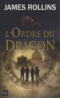 L'Ordre du Dragon - Une aventure de la Sigma Force