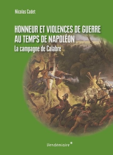 Honneur et violences de guerre au temps de Napoléon : La campagne de Calabre