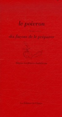 Le poivron : Dix façons de le préparer