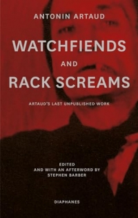 Watchfiends and Rack Screams: Artaud's Last Unpublished Work