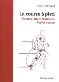 La Course a Pied - Posture, Biomecanique, Performance